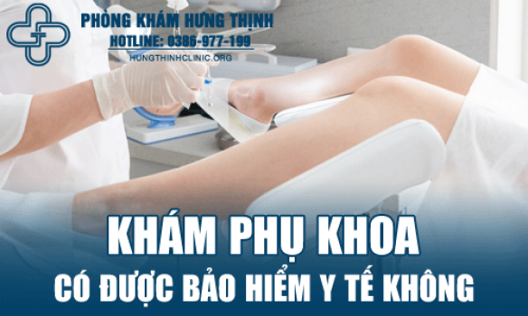Đi khám phụ khoa có được bảo hiểm y tế không?